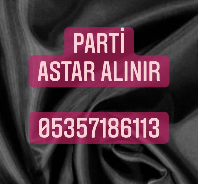 İstanbul astar alım satımı |05357186113| astar alınır satılır | Parti astar 
