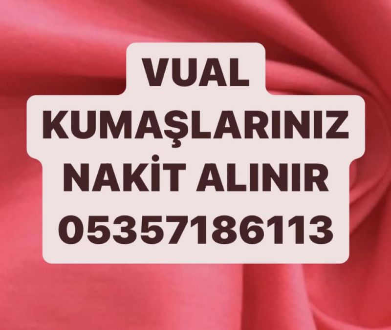 İstanbul vual kumaş alınır | 05357186113 | vual kumaş alan firmalar