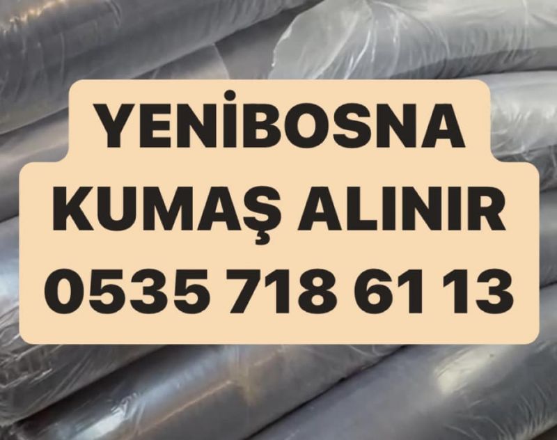 Yenibosna kumaş alınır | 0535 718 61 13 | Yenibosna parti kumaş alınır 
