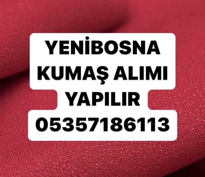 0535 718 61 13 | Yenibosna kumaş alım satımı Yapılır 