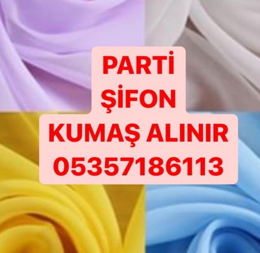  parti şifon kumaş alınır 