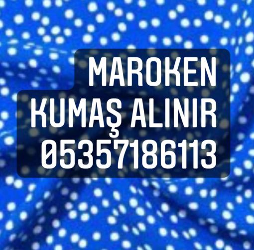  Maroken kumaş alınır 