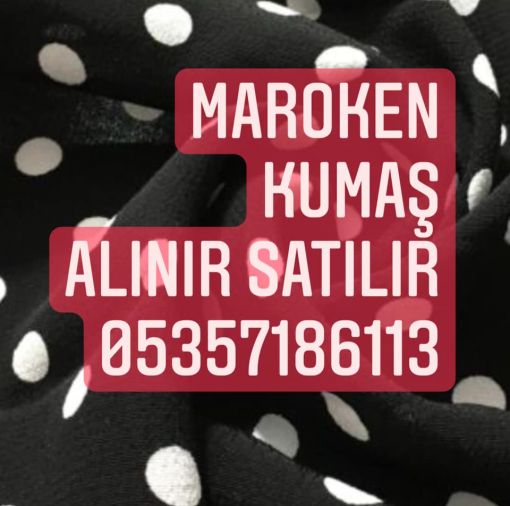  maroken kumaş alınır satılır 