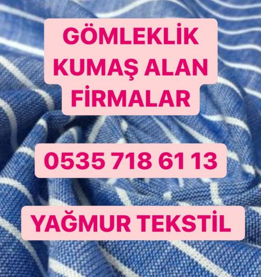  Gömleklik kumaş alınır 