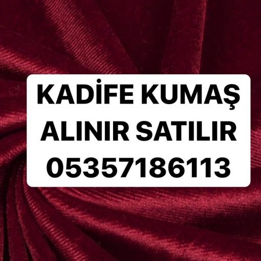  kadife kumaş alınır satılır