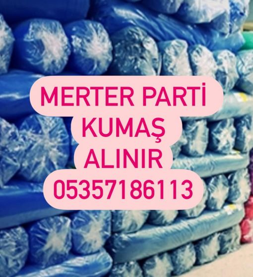  merter parti kumaş alınır 