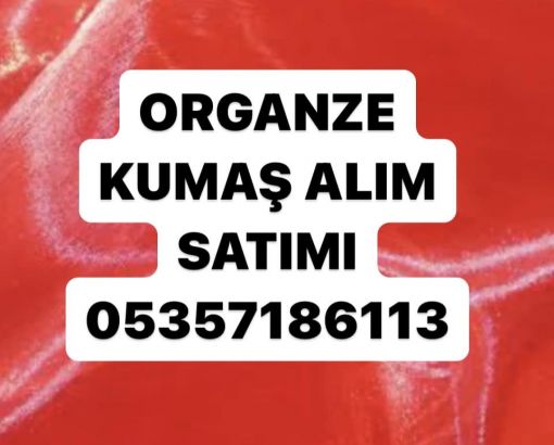  organze kumaş çeşitleri, organze kumaş fiyatları, organze kumaş alım satımı 
