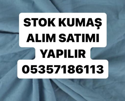  stok kumaşçı, stok kumaş alan, stok kumaş alım, stok fazlası kumaş 