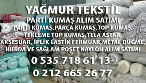 parti tül alınır, 0 535 718 6113 ithal tül alınır, grek tül alınır, hayal tül alınır, organze tül alınır.tül alan firma telefonları, tül alan firma ilklanları, sultangazi tül kumaş alınır, bayrampaşa tül kumaş alınır, ikitelli tül kumaş alnır.file kumaş alınır, dantel kumaş alınır, Elastanlı / Elastansız tüller Grek tül Sanal tül Düz inci kadife; Janjanlı kadife & Elastanlı Kadife File kumaş çeşitleri Formalık kumaş çeşitleri Eşofmanlık kumaş çeşitleri Bayraklık kumaş çeşitleri Astarlık kumaş çeşitleri Alkantra kumaş çeşitleri Lakost kumaş çeşitleri