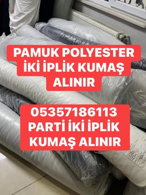  pamuk polyester iki iplik kumaş alınır 