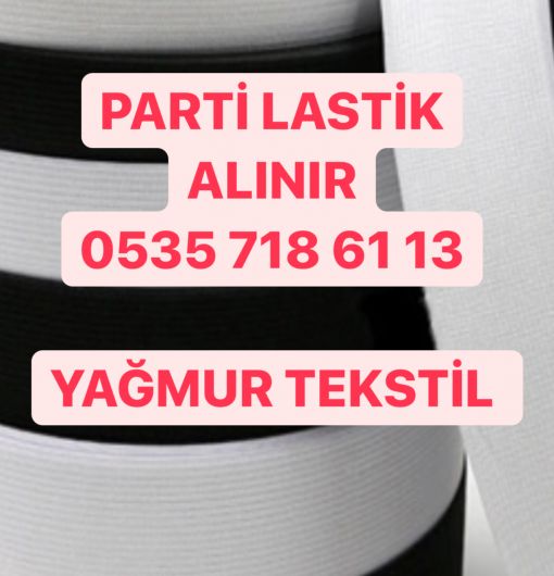 Parti lastik alınır
