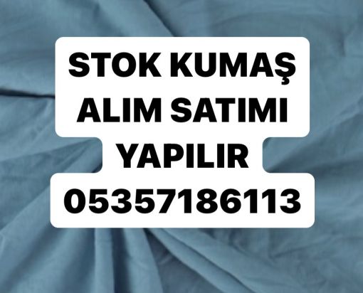  stok kumaş alım, stok kumaş alım satımı , stok kumaş alan kumaşçılar, istanbul stok kumaşçılar 