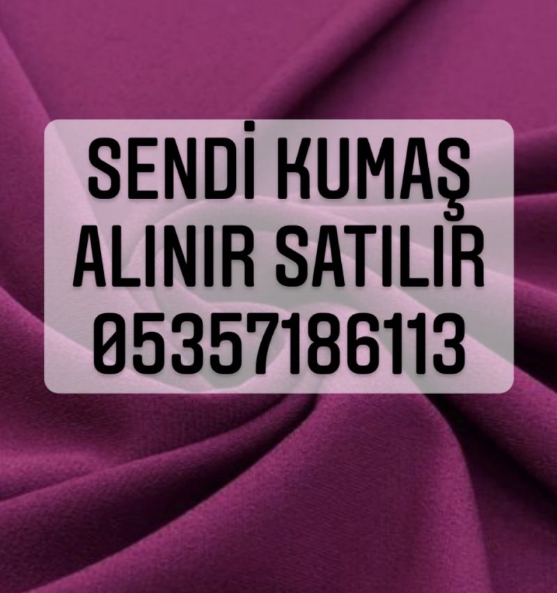 Sendi kumaş alınır | 05357186113 | sendi kumaş alım satımı | Parti sendi 